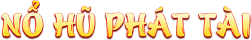Nổ hũ phát tài